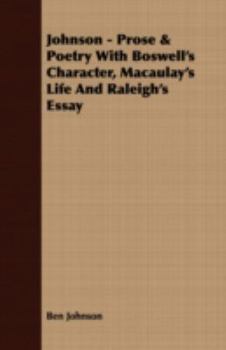 Paperback Johnson - Prose & Poetry With Boswell's Character, Macaulay's Life And Raleigh's Essay Book
