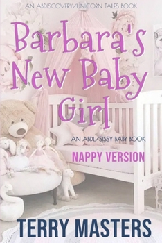 Paperback Barbara's New Baby Girl (Nappy Version): An ABDL/Sissy Baby Book