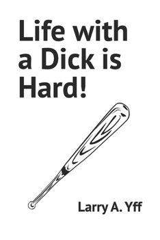 Paperback Life with a Dick is Hard! Book