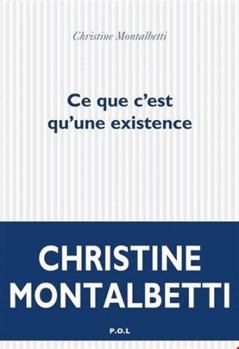 Paperback Ce que c'est qu'une existence [French] Book