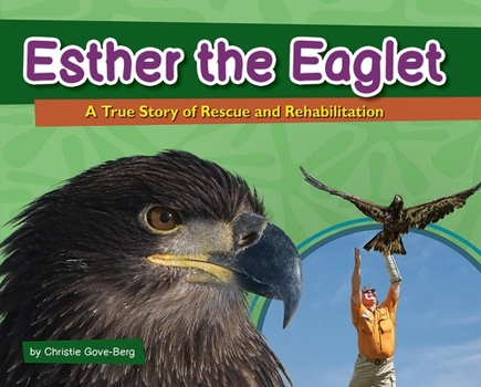 Hardcover Esther the Eaglet: A True Story of Rescue and Rehabilitation Book