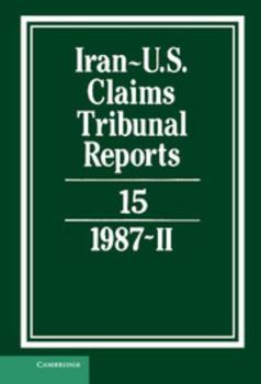 Iran-U.S. Claims Tribunal Reports, Volume 15 - Book #15 of the Iran-U.S. Claims Tribunal Reports