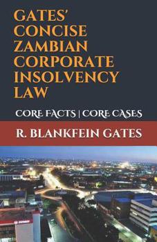 Paperback Gates' Concise Zambian Corporate Insolvency Law: Core Facts Core Cases Book