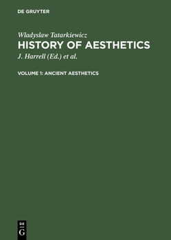 Hardcover Ancient Aesthetics: Aus: History of Aesthetics, Vol. 1 Book