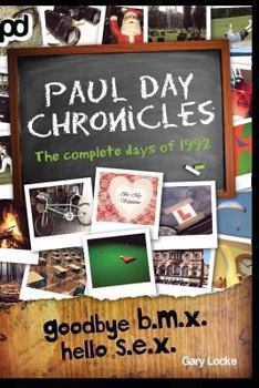 Paperback Goodbye B.M.X. Hello S.E.X. - Paul Day Chronicles Book