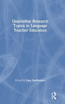 Hardcover Qualitative Research Topics in Language Teacher Education Book