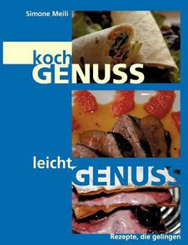 Paperback Kochgenuss Leichtgenuss: Rezepte, die gelingen [German] Book