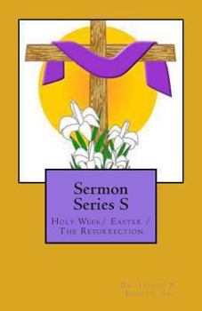 Paperback Sermon Series S: Holy Week/ Easter /The Resurrection Book