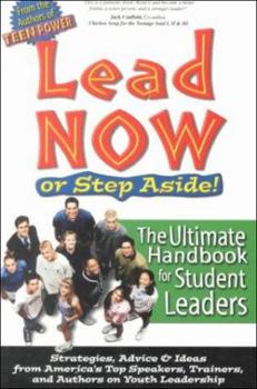 Paperback Lead Now or Step Aside: The Ultimate Handbook for Student Leaders Book