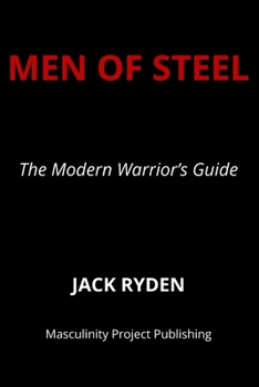 Paperback Men of Steel: The Modern Warrior's Guide Book