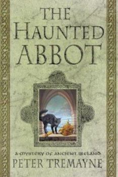 The Haunted Abbot - Book #12 of the Sister Fidelma