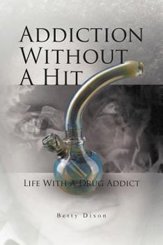 Paperback Addiction Without a Hit: Life with a Drug Addict Book