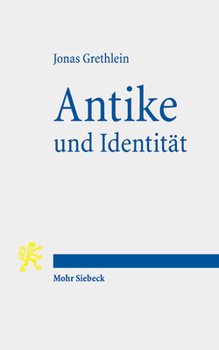 Paperback Antike Und Identitat: Die Herausforderungen Der Altertumswissenschaften [German] Book