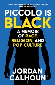 Paperback Piccolo Is Black: A Memoir of Race, Religion, and Pop Culture Book