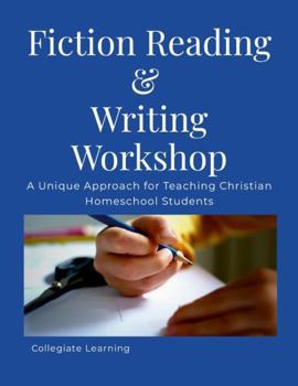 Paperback Fiction Reading & Writing Workshop: A Unique Approach for Teaching Christian Homeschool Students Book