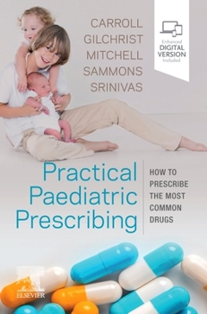 Paperback Practical Paediatric Prescribing: How to Prescribe the Most Common Drugs Book