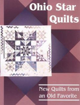Ohio Star Quilts: New Quilts from an Old Favorite (New Quilts from An Old Favorite)