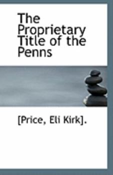 Paperback The Proprietary Title of the Penns Book