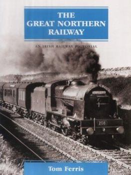 Paperback The Great Northern Railway: An Irish Railway Pictorial Book