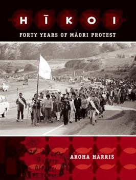Paperback Hikoi: Forty Years of Maori Protest Book
