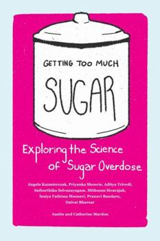 Paperback Getting Too Much Sugar Exploring the Science of Sugar Overdose Book
