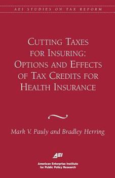 Paperback Cutting Taxes for Insuring: Options and Effects of Tax Credits for Health Insurance Book