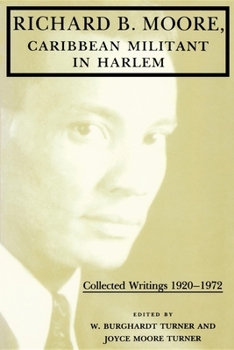 Paperback Richard B. Moore, Caribbean Militant in Harlem: Collected Writings 1920-1972 Book