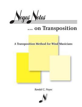Paperback Noyes Notes...on Transposition: A Transposition Method for Wind Musicians Book