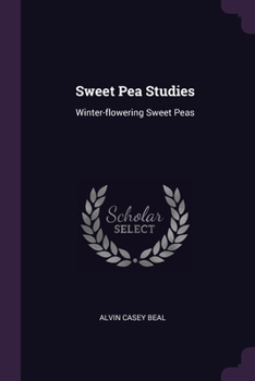 Paperback Sweet Pea Studies: Winter-flowering Sweet Peas Book