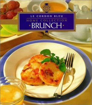 Brunch - Book #18 of the Le Cordon Bleu Home Collection