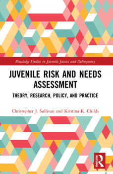 Paperback Juvenile Risk and Needs Assessment: Theory, Research, Policy, and Practice Book