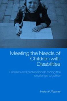 Paperback Meeting the Needs of Children with Disabilities: Families and Professionals Facing the Challenge Together Book