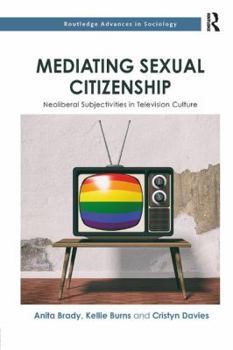 Paperback Mediating Sexual Citizenship: Neoliberal Subjectivities in Television Culture Book