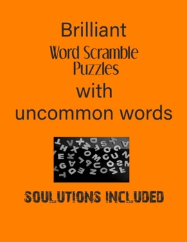 Paperback Brilliant Word Scramble Puzzles with Uncommon words - Solutions included: Have a Blast! Book