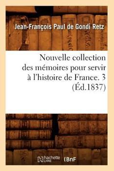 Paperback Nouvelle Collection Des Mémoires Pour Servir À l'Histoire de France. 3 (Éd.1837) [French] Book