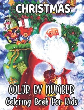 Paperback Christmas Color By Number Coloring Book For Kids: christmas color by numbers for kids ages 4-8, Christmas Coloring Activity Book for Kids Book