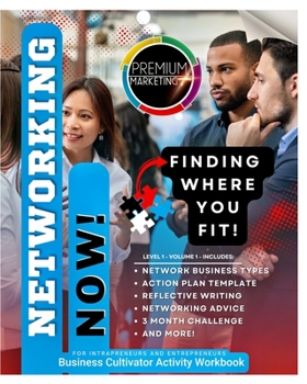 Paperback Networking Now - Finding Where You Fit!: Business Cultivator Activity Workbook Book