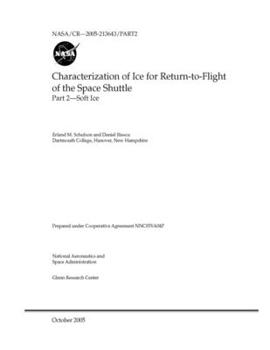 Paperback Characterization of Ice for Return-to-Flight of the Space Shuttle. Part 2; Soft Ice Book