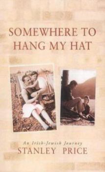 Hardcover Somewhere to Hang My Hat: An Irish-Jewish Journey Book