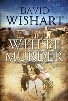 White Murder - Book #7 of the Marcus Corvinus
