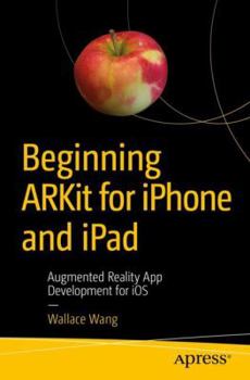 Paperback Beginning Arkit for iPhone and iPad: Augmented Reality App Development for IOS Book