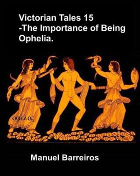 Paperback Victorian Tales 15 - The Importance of Being Ophelia. Book