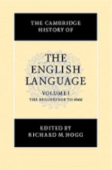 The Cambridge History of the English Language, Vol. 1: The Beginning to 1066 - Book #1 of the Cambridge History of the English Language