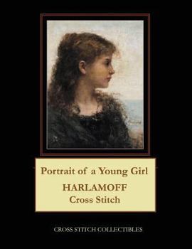 Paperback Portrait of a Young Girl: Harlamoff Cross Stitch Pattern [Large Print] Book