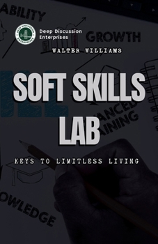 Paperback The Soft Skills Lab: Keys to Limitless Living Book