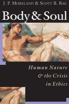 Paperback Body & Soul: Human Nature the Crisis in Ethics Book
