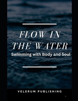 Paperback Flow in the Water: Swimming with Body and Soul Book