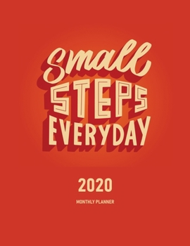 Paperback Small Steps Everyday 2020 Monthly Planner: Journal & Organizer - Month To View Planner With Goals, To-Do List & Birthday And Events Sections, Plus Not Book