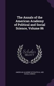 The Annals of the American Academy of Political and Social Science, Volume 86
