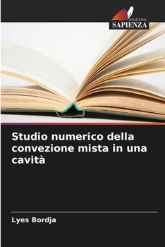 Paperback Studio numerico della convezione mista in una cavità [Italian] Book